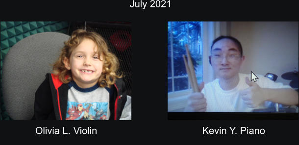 July 2021  Olivia L. Violin Kevin Y. Piano